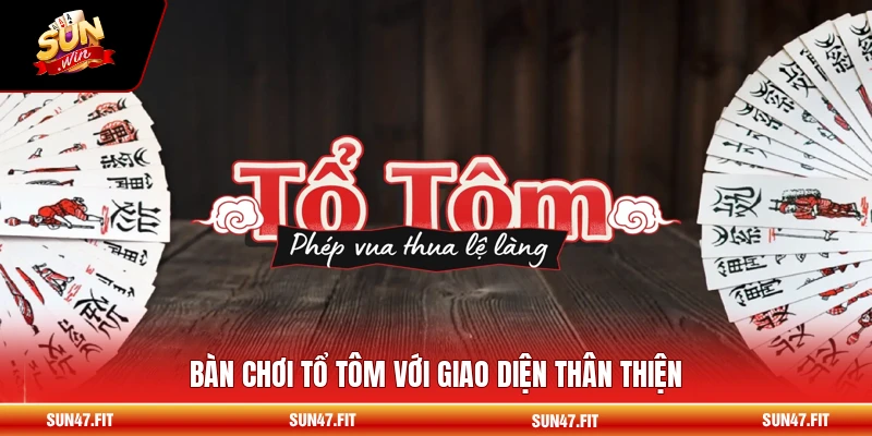 Kinh Nghiệm Chơi Tổ Tôm - Chiến Thuật Hiệu Quả 3 Bàn chơi tổ tôm với giao diện thân thiện