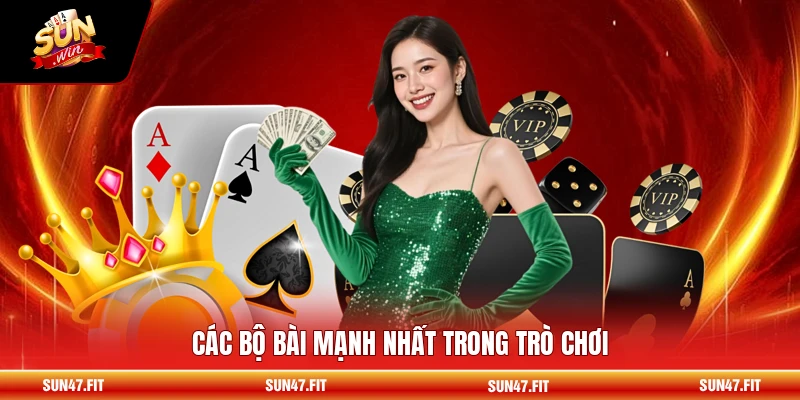 Mậu Binh - Nhập Môn Xếp Bài Ba Hàng Đúng Chuẩn 2 Các bộ bài mạnh nhất trong trò chơi