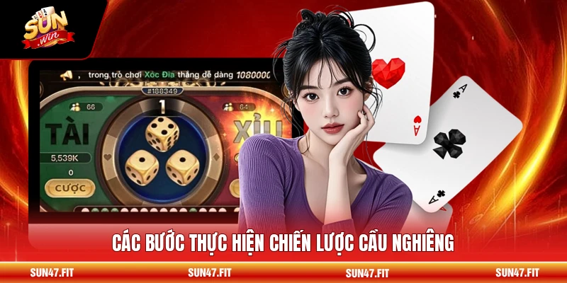 Cách Đánh Cầu Nghiêng Tài Xỉu - Bí Quyết Thắng Lớn 2 Các bước thực hiện chiến lược cầu nghiêng