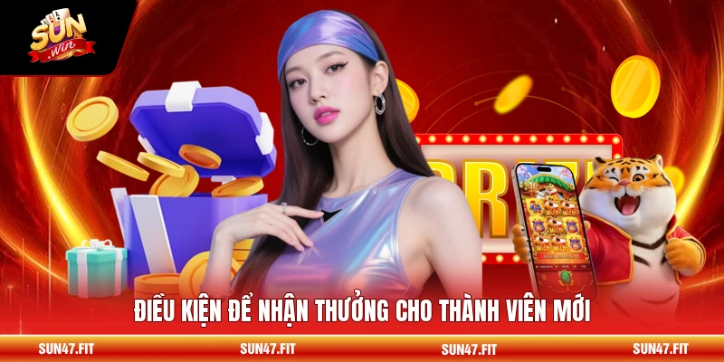 Đăng Ký Tài Khoản Tặng 88K - Thưởng Chào Mừng Cho Tân Thủ 2 Điều kiện để nhận thưởng cho thành viên mới
