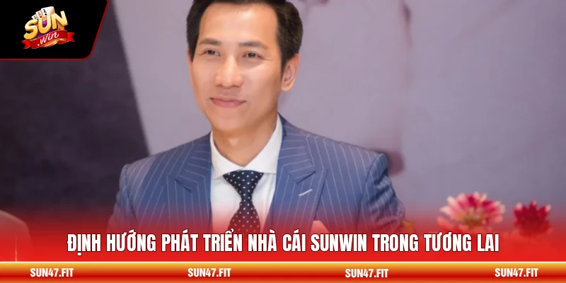 CEO Phạm Hải Nam 3 Định hướng phát triển nhà cái SUNWIN trong tương lai