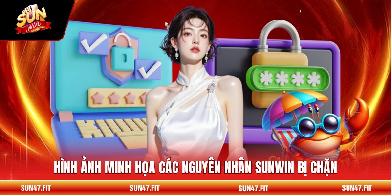 SUNWIN Bị Chặn - Giải Pháp Truy Cập Hiệu Quả 1 Hình ảnh minh họa các nguyên nhân SUNWIN bị chặn