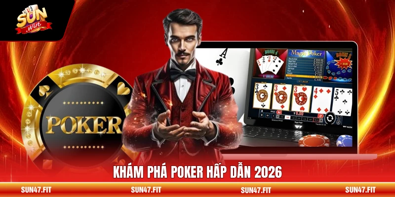 Poker - Game Casino Đẳng Cấp, Thu Hút Hội Viên 1 Khám phá Poker hấp dẫn 2026