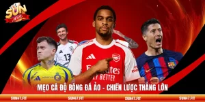 Mẹo Cá Độ Bóng Đá Ảo - Chiến Lược Thắng Lớn
