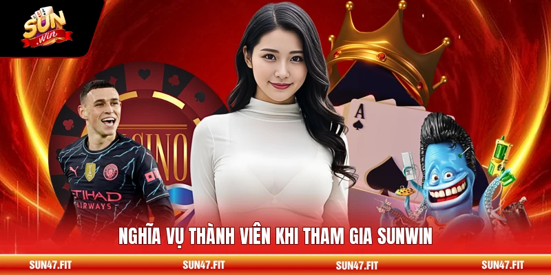 Điều Khoản Điều Kiện 3 Nghĩa vụ thành viên khi tham gia SUNWIN