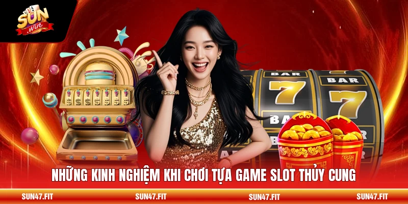 Thủy Cung - Tổng Quan Game Nổ Hũ Đại Dương 2026 3 Những kinh nghiệm khi chơi tựa game slot thủy cung