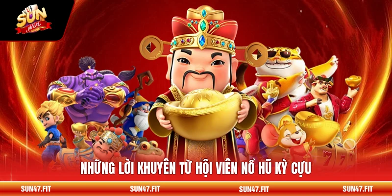 Cách Chơi Thắng Nổ Hũ - Săn Jackpot Từ Cao Thủ Lâu Năm 3 Những lời khuyên từ hội viên nổ hũ kỳ cựu