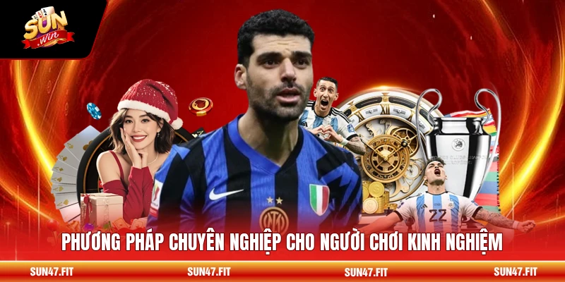 Phương pháp chuyên nghiệp cho người chơi kinh nghiệm
