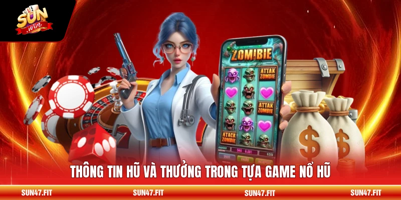 Natra - Chiến Thuật Quay Slot Và Jackpot Huyền Thoại 3 Thông tin hũ và thưởng trong tựa game nổ hũ